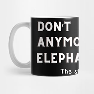 Don't buy me anymore Elephants Mug